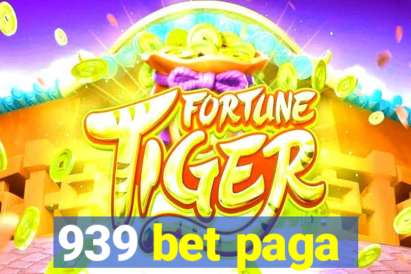 939 bet paga